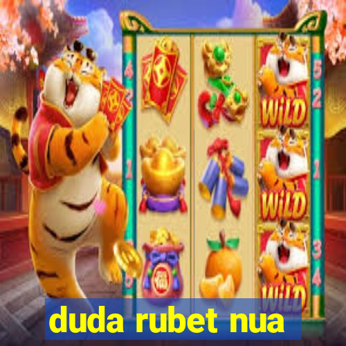 duda rubet nua